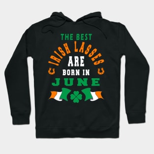 The Best Irish Lasses Are Born In June Ireland Flag Colors Hoodie